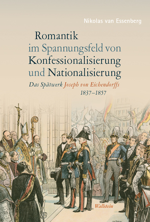 Romantik im Spannungsfeld von Konfessionalisierung und Nationalisierung von Essenberg,  Nikolas van