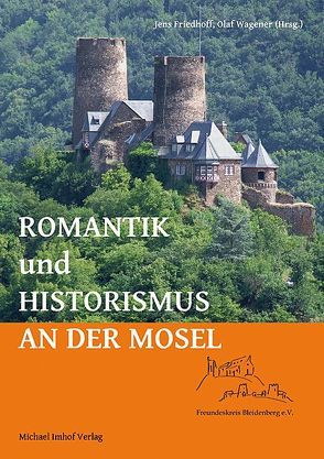 Romantik und Historismus an der Mosel von Friedhoff,  Jens, Wagener,  Olaf