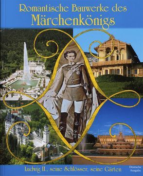 Romantische Bauwerke des Märchenkönigs von Misniks,  Christian