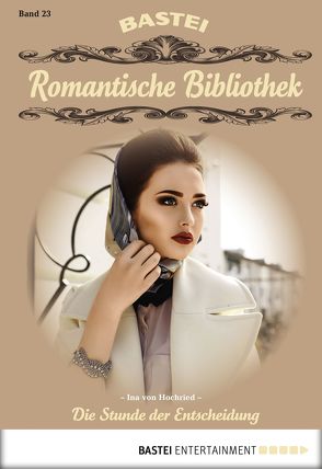 Romantische Bibliothek – Folge 23 von Hochried,  Ina von