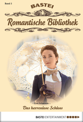 Romantische Bibliothek – Folge 5 von Schmiede,  Elsa