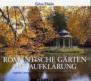 Romantische Gärten der Aufklärung von Hajós,  Géza