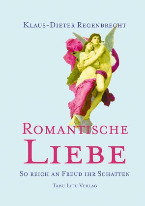 Romantische Liebe von Regenbrecht,  Klaus-Dieter