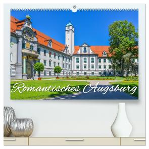 Romantisches Augsburg (hochwertiger Premium Wandkalender 2024 DIN A2 quer), Kunstdruck in Hochglanz von Hackstein,  Bettina