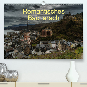 Romantisches Bacharach (Premium, hochwertiger DIN A2 Wandkalender 2021, Kunstdruck in Hochglanz) von Hess,  Erhard