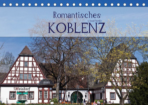 Romantisches Koblenz (Tischkalender 2022 DIN A5 quer) von boeTtchEr,  U