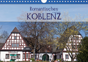 Romantisches Koblenz (Wandkalender 2021 DIN A4 quer) von boeTtchEr,  U