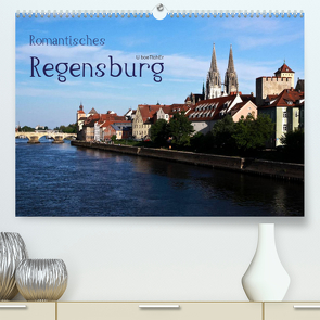 Romantisches Regensburg (Premium, hochwertiger DIN A2 Wandkalender 2022, Kunstdruck in Hochglanz) von boeTtchEr,  U