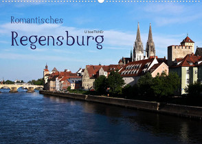 Romantisches Regensburg (Wandkalender 2022 DIN A2 quer) von boeTtchEr,  U