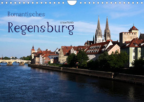 Romantisches Regensburg (Wandkalender 2022 DIN A4 quer) von boeTtchEr,  U