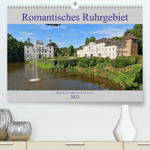 Romantisches Ruhrgebiet – Burgen und Schlösser (Premium, hochwertiger DIN A2 Wandkalender 2023, Kunstdruck in Hochglanz) von Jaeger,  Michael, mitifoto