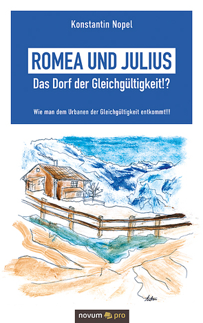 Romea und Julius – Das Dorf der Gleichgültigkeit!? von Nopel,  Konstantin