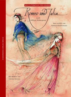 Romeo und Julia von Kindermann,  Barbara, Unzner,  Christa