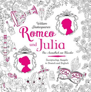 Romeo und Julia – Das Ausmalbuch von Bethan,  Janine, Chris,  Krueger, Metallinou,  Renia