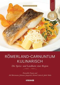 Römerland Carnuntum kulinarisch von Bittermann,  Adi, Haider,  Steve, Jungwirth,  Johannes, Lukesch,  Roland, Mandl,  Reinhard, Muhr,  Jakob, Riedmann,  Andi