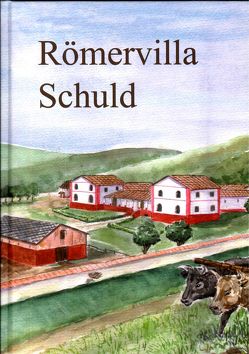 Römervilla Schuld von Meinen,  Markus, Ritzdorf,  Hubertus, Schmickler, Wegner,  Hans H