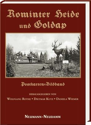 Rominter Heide und Goldap von Kutz,  Dietmar, Rothe,  Wolfgang, Wiemer,  Daniela