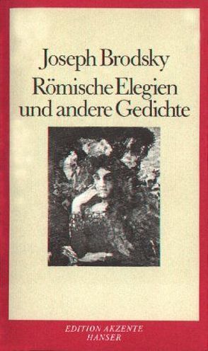 Römische Elegien und andere Gedichte von Brodsky,  Joseph, Ingold,  Felix Philipp