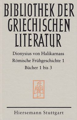 Römische Frühgeschichte von von Halikarnass,  Dionysius, Wiater,  Nicolas