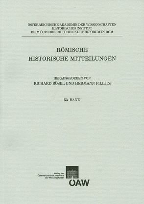 Römische Historische Mitteilungen / Römische Historische Mitteilungen 53/2011 von Bösel,  Richard, Fillitz,  Herrmann, Jenewein,  Gunhild, Murauer,  Rainer, Outschar,  Ulrike