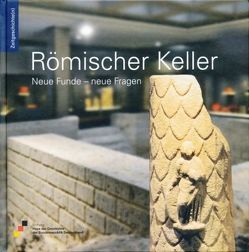 Römischer Keller von Bernstein,  Frank, Hütter,  Hans Walter, Kröger,  Lisa, Rösgen,  Petra, Sowade,  Hanno, Stiftung Haus der Geschichte der Bundesrepublik Deutschland