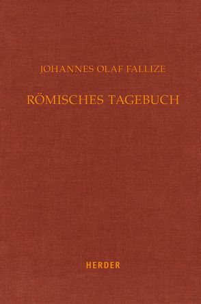 Römisches Tagebuch 1866-1871 von Fallize,  Johann Baptist Olav, Köhn,  Joachim, Malget,  Jean