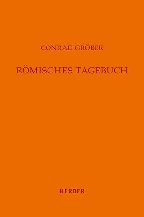 Römisches Tagebuch von Gröber,  Conrad, Werner,  Johannes