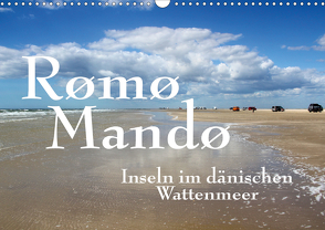 Rømø und Mandø, Inseln im dänischen Wattenmeer (Wandkalender 2021 DIN A3 quer) von Reichenauer,  Maria