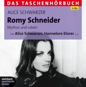 Romy Schneider – Mythos und Leben von Elsner,  Hannelore, Schwarzer,  Alice