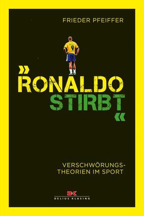 „Ronaldo stirbt“ von Pfeiffer,  Frieder