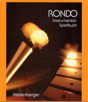 RONDO Instrumental-Spielbuch 1. bis 4. Schuljar von Keller,  Karl H, Kist,  Othmar, Scheurlen,  Hans J