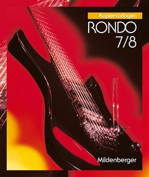 RONDO. Musiklehrgang für die Sekundarstufe I / RONDO 7/8, Kopiervorlagen von Keller,  Karl H, Kerger,  Jürgen, Kolster,  Karlheinz, Maschke,  Helmut, Radigt,  Martin, Sticher,  Rainer, Templin,  Karlheinz, Zeck,  Paul R