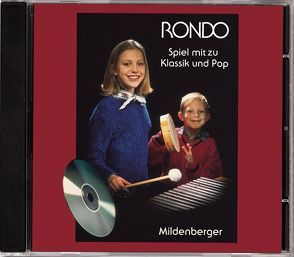 Rondo – Spiel mit zu Klassik und Pop / Spiel mit zu Klassik und Pop, 1. bis 6. Schuljahr, 1 CD von Kist,  Othmar, Zens,  Edgar