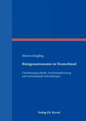 Röntgenastronomie in Deutschland von Jüngling,  Simone