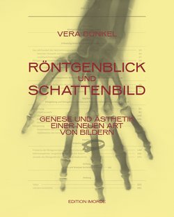 Röntgenblick und Schattenbild von Dünkel,  Vera