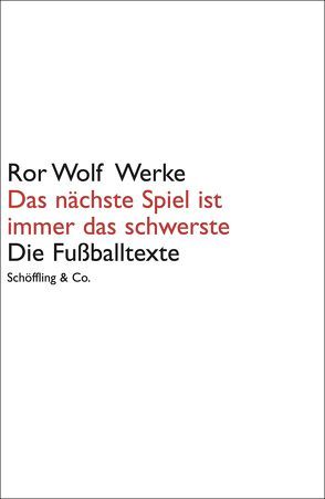 Das nächste Spiel ist immer das schwerste von Wilm,  Jan, Wolf,  Ror