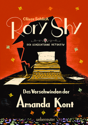 Rory Shy, der schüchterne Detektiv – Das Verschwinden der Amanda Kent (Rory Shy, der schüchterne Detektiv, Bd. 4) von Schlick,  Oliver