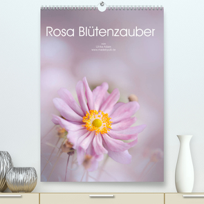 Rosa Blütenzauber (Premium, hochwertiger DIN A2 Wandkalender 2022, Kunstdruck in Hochglanz) von Adam,  Ulrike