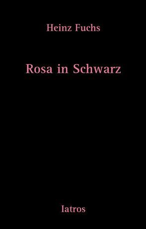 Rosa in Schwarz von Fuchs,  Heinz