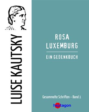 Rosa Luxemburg von Kautsky,  Luise, Regneri,  Günter