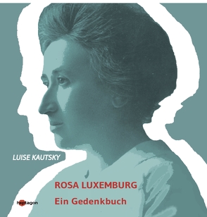 Rosa Luxemburg von Kautsky,  Luise, Regneri,  Günter