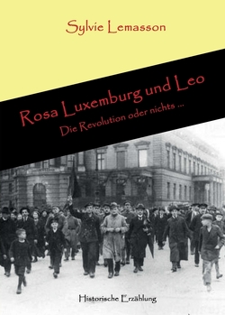 Rosa Luxemburg und Leo von Lemasson,  Sylvie, Thalmann,  Karl-Heinz