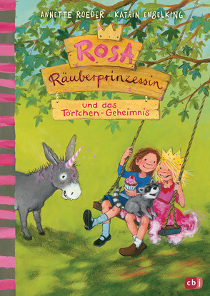 Rosa Räuberprinzessin und das Törtchengeheimnis von Engelking,  Katrin, Roeder,  Annette