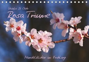 Rosa Träume – Mandelblüten im Frühling (Tischkalender 2019 DIN A5 quer) von Di Chito,  Ursula