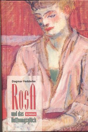 Rosa und das Hoffnungsglück von Fedderke,  Dagmar