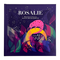 Rosalie – Die Geschichte eines traumhaften Chamäleons von Rotermund,  Mascha Iris