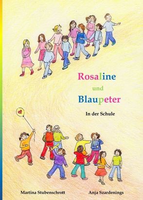 Rosaline und Blaupeter von Stubenschrott,  Martina, Szardenings,  Anja