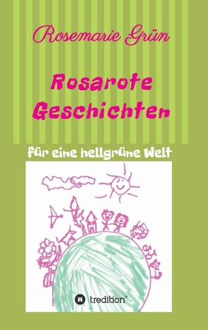 Rosarote Geschichten von Grün,  Rosemarie