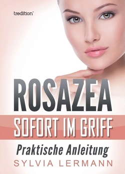 Rosazea sofort im Griff von Lermann,  Sylvia