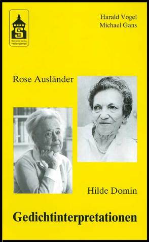 Rose Ausländer – Hilde Domin Gedichtinterpretationen von Gans,  Michael, Vogel,  Harald